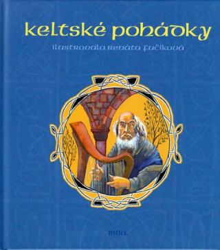 Keltské pohádky - Renáta Fučíková