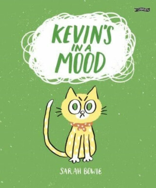 Kevin's In a Mood - Sarah Bowie