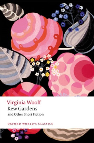 Kew Gardens and Other Short Fiction - Virginia Woolfová