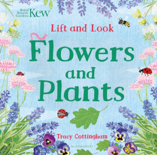 Kew: Lift and Look Flowers and Plants - 