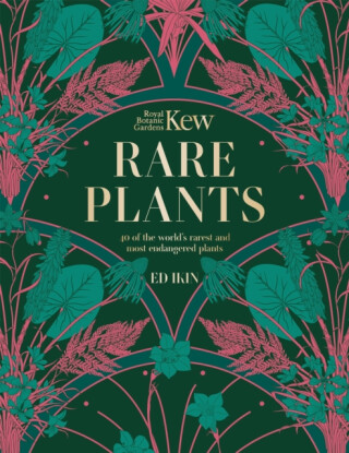 Kew - Rare Plants - Royal Botanic Gardens Kew,Ed Ikin