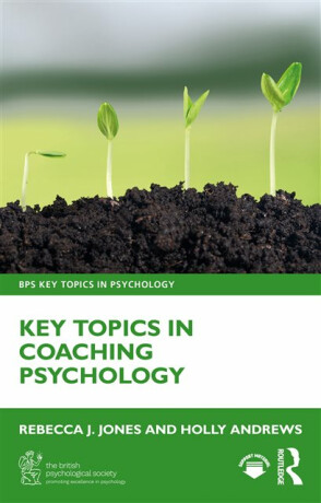 Key Topics in Coaching Psychology - Holly Andrews,Rebecca J.  Jones