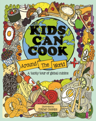 Kids Can Cook Around the World - Esther Coombs