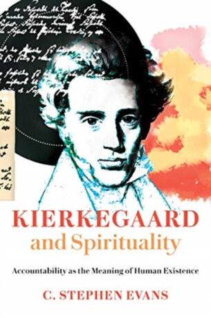 Kierkegaard and Spirituality - C. Stephen Evans