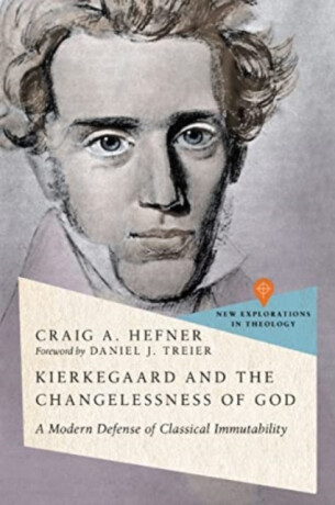 Kierkegaard and the Changelessness of God - Craig A. Hefner