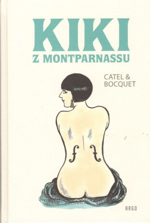 Kiki z Montparnassu - Catel Muller,Jose-Luis Bocquet