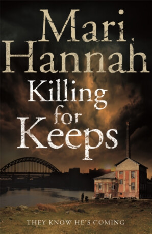 Killing for Keeps - Mari Hannah
