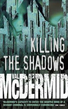 Killing the Shadows - Val McDermidová