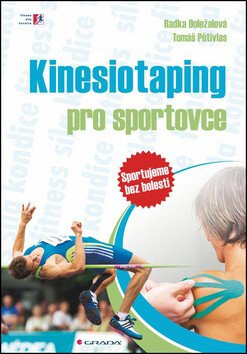 Kinesiotaping pro sportovce - sportujeme bez bolesti - Radka Doležalová,Tomáš Pětivlas
