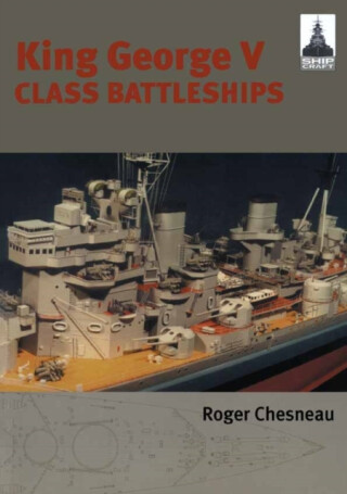 King George V Class Battleships: Shipcraft 2 - Roger Chesneau