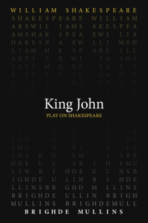 King John - William Shakespeare,Brighde Mullins