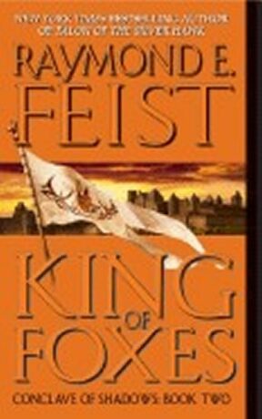 King of Foxes : Conclave of Shadows 2 - Raymond Elias Feist