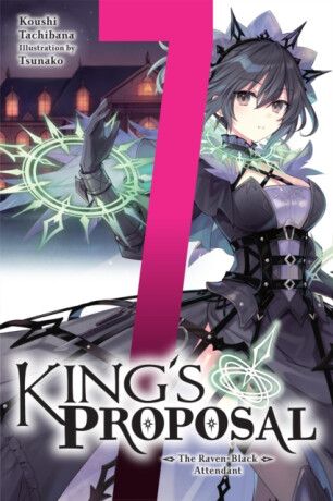 King's Proposal, Vol. 7 (light novel) - Tsunako Tsunako,Koushi Tachibana,Haydn Trowell