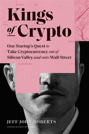 Kings of Crypto - Jeff John Roberts