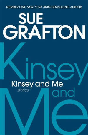 Kinsey and Me - Sue Graftonová