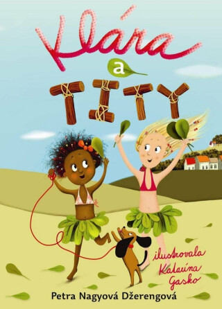 Klára a Tity (slovensky) - Petra Nagyová Džerengová