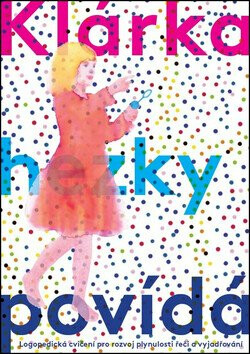 Klárka hezky povídá - Michaela Černická,Lucie Danielová