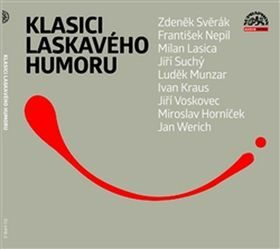 Klasici laskavého humoru - Zdeněk Svěrák,Jan Werich,Miroslav Horníček