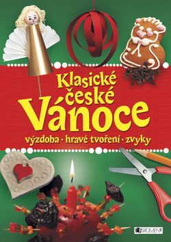 Klasické české Vánoce – výzdoba, hravé tvoření, zvyky - 