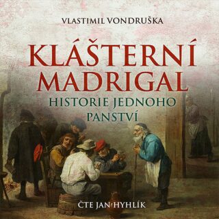 Klášterní madrigal - Vlastimil Vondruška,Jan Hyhlík