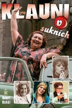 Klauni v sukních - Robert Rohál