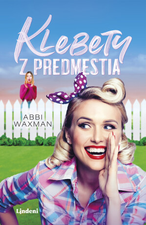 Klebety z predmestia - Abbi Waxman