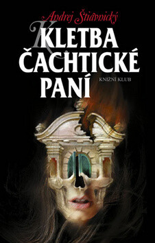 Kletba Čachtické paní - Andrej Štiavnický