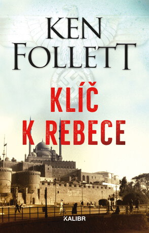 Klíč k Rebece - Ken Follett
