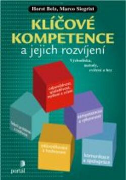 Klíčové kompetence a jejich rozvíjení - Horst Belz,Marco Siegrist