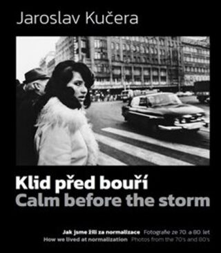 Klid před bouří. Calm before a storm - Daniela Mrázková,Jaroslav Kučera,Dušan Veselý