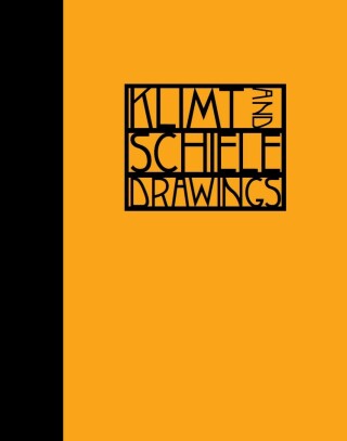 Klimt and Schiele: Drawings - Dian Hanson