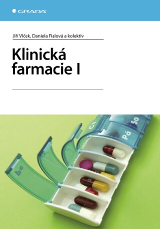 Klinická farmacie I - Jiří Vlček,Daniela Fialová,kolektiv a