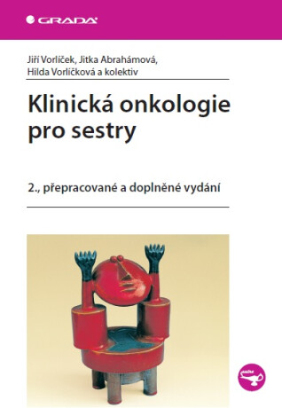 Klinická onkologie pro sestry - Jiří Vorlíček,Jitka Abrahámová,Hilda Vorlíčková
