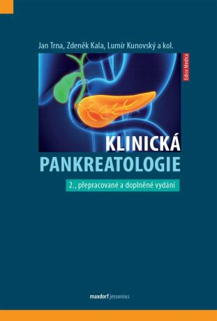 Klinická pankreatologie - Zdeněk Kala,Lumír Kunovský,Jan Tma
