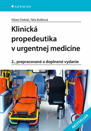 Klinická propedeutika v urgentnej medicíne - Viliam Dobiáš,Táňa Bulíková