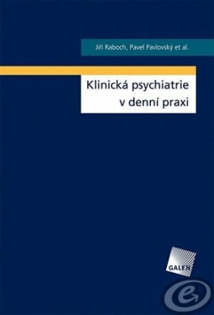 Klinická psychiatrie v denní praxi  - Jiří Raboch