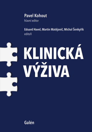 Klinická výživa - Pavel Kohout,Martin Matějovič,Eduard Havel,Michal Šenkyřík