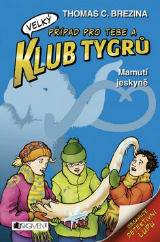 Klub Tygrů (velký) – Mamutí jeskyně - Thomas C. Brezina