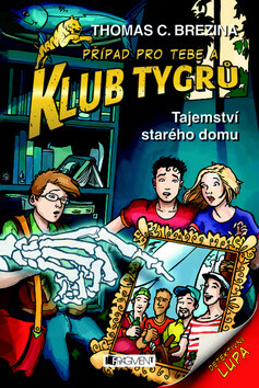 Klub Tygrů - Tajemství starého domu - Thomas CBrezina