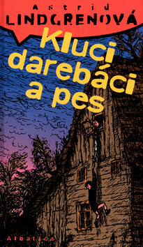 Kluci darebáci a pes - Astrid Lindgrenová,Markéta Šimková