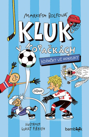 Kluk v kopačkách – Kopačky vs. hokejky - Lukáš Fibrich,Markéta Bolfová