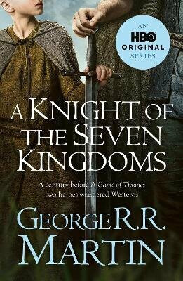 A Knight of the Seven Kingdoms - George R. R. Martin
