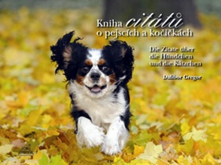Kniha citátů o pejscích a kočičkách - Dalibor Gregor
