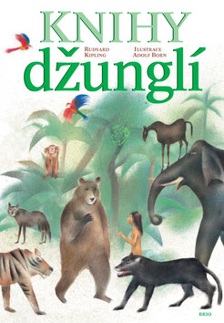 Knihy džunglí - Adolf Born,Rudyard Kipling