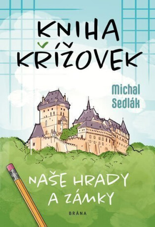 Kniha křížovek - Naše hrady a zámky - Michal Sedlák