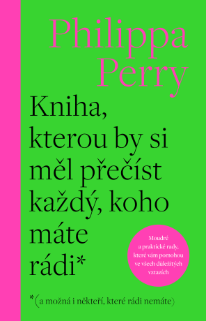 Kniha, kterou by si měl přečíst každý, koho máte rádi* - Philippa Perry