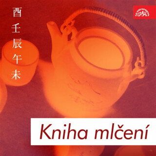 Kniha mlčení. Básnické a filosofické texty staré Číny - Lao C´