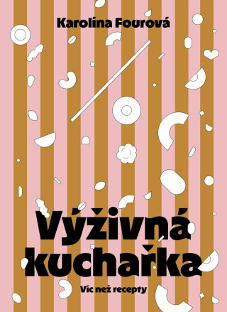 Výživná kuchařka - Karolína Fourová