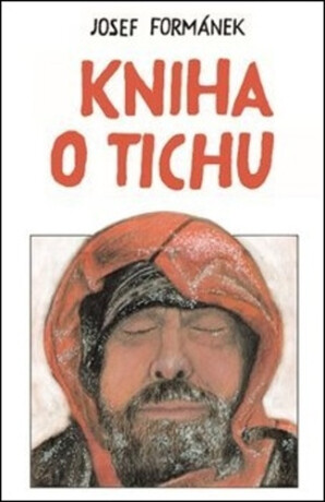 Kniha o tichu - Josef Formánek,Dalibor Nesnídal