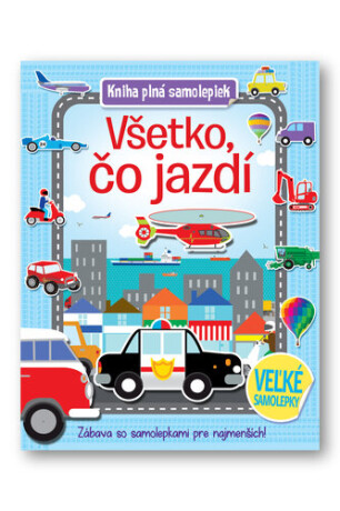 Kniha plná samolepiek Všetko, čo jazdí - 